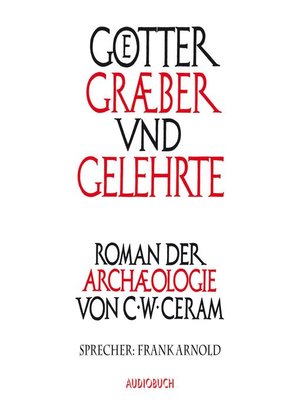 Götter, Gräber und Gelehrte - Audiobook
